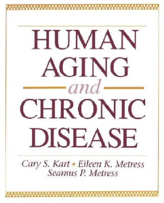 Human Aging and Chronic Disease (English, Cary S. Kart | Eileen K. Metress | Seamus P. Metress)