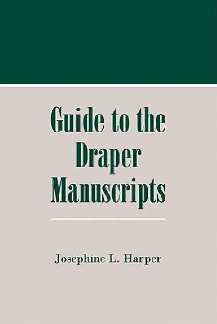 Guide to the Draper Manuscripts (English, Josephine L. Harper)
