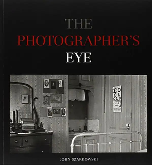 The Photographer's Eye (English, John Szarkowski)
