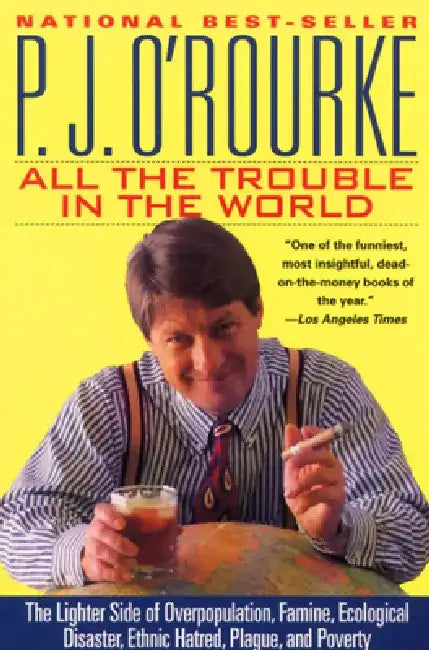 All the Trouble in the World (English, P. J. O'Rourke)
