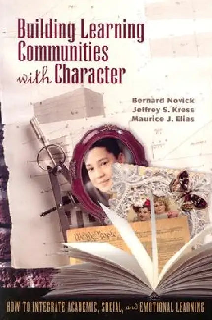 Building Learning Communities with Character (English, Bernard Novick | Jeffrey Kress | Maurice Elias)