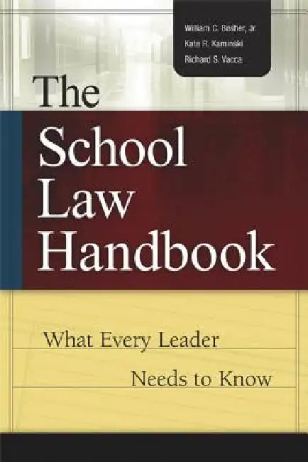 The School Law Handbook (English, Jr. Bosher William C. | Kate R. Kaminski | Richard S. Vacca)