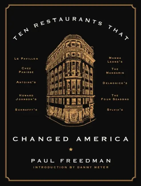 Ten Restaurants That Changed America (English, Paul Freedman | Danny Meyer)
