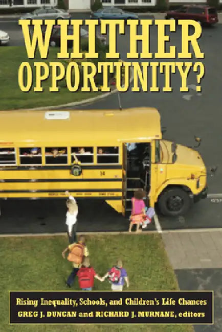 Whither Opportunity? (English, Greg J. Duncan | Richard J. Murnane)