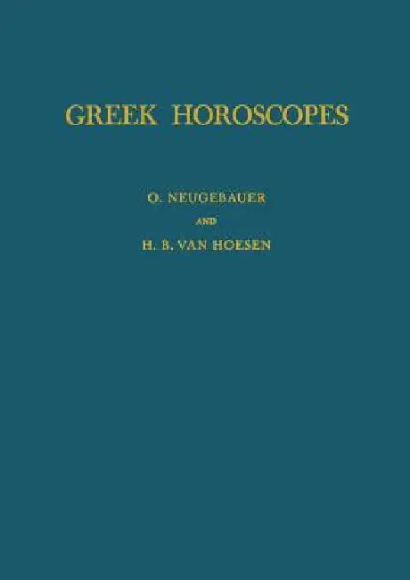 Greek Horoscopes (English, H. B. Van Hoesen | Otto Neugebauer)