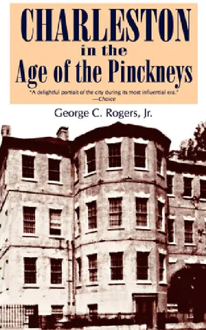 Charleston in the Age of the Pinckneys (English, George C. Rogers)