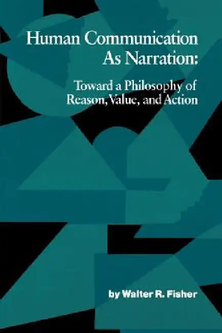 Human Communication as Narration (English, Walter R. Fisher)