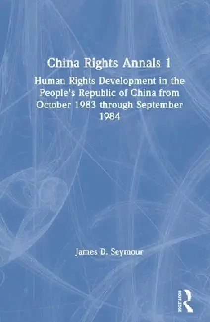 China Rights Annals (English, James D. Seymour)