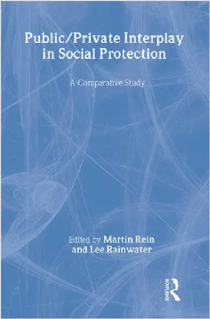Public/Private Interplay in Social Protection (English, Martin Rein | Lee Rainwater)