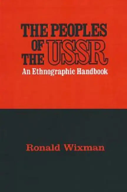 Peoples of the USSR (English, Ronald Wixman)