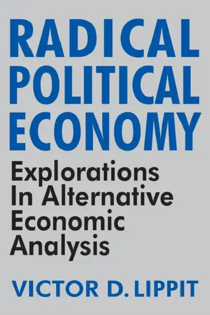 Radical Political Economy (English, Victor Lippit)