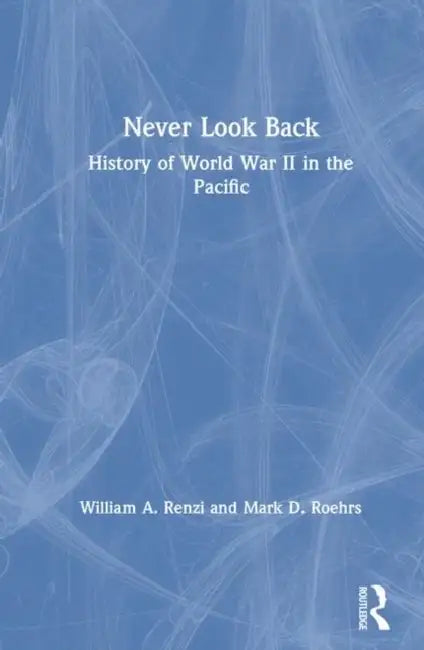 Never Look Back (English, William A. Renzi | Mark D. Roehrs)