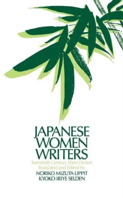 Japanese Women Writers (English, Noriko Mizuta Lippit | Kyoko Iriye Selden)