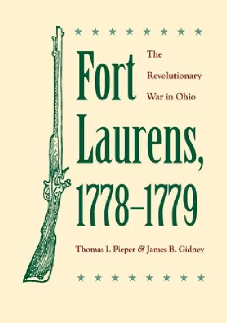Fort Laurens, 1778-1779 (English, Gidney | Thomas I. Pieper)