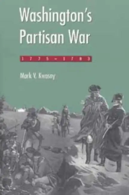 Washington's Partisan War, 1775-1783 (English, Kwasny)