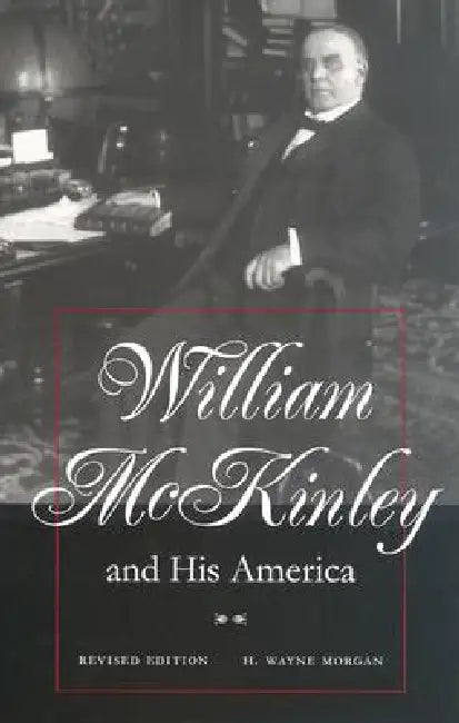 William McKinley and His America (English, Morgan)