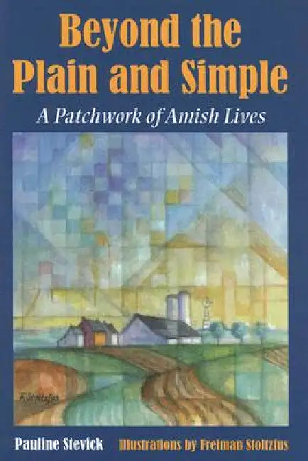 Beyond the Plain and Simple (English, Stevick | Freiman Stolzfus)