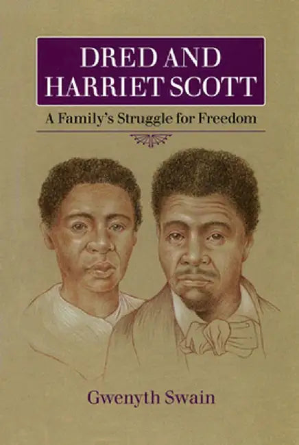 Dred and Harriet Scott (English, Gwenyth Swain)