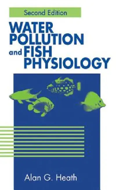 Water Pollution And Fish Physiology (English, Alan G. Heath)