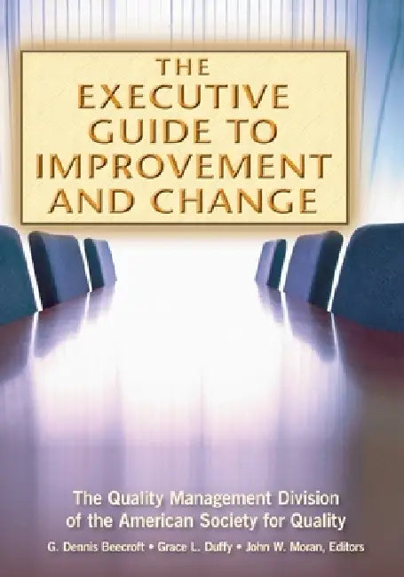 The Executive Guide to Improvement and Change (English, G. Dennis Beecroft | Grace L. Duffy)