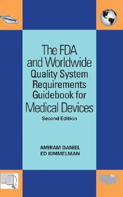 The FDA and Worldwide Quality System Requirements Guidebook for Medical Devices (English, Amiram Daniel)