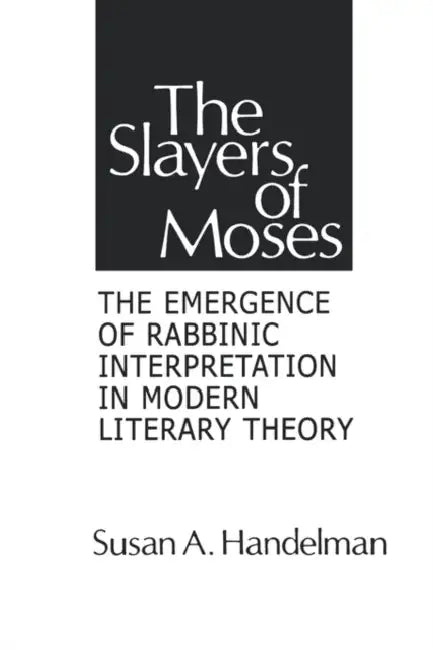 The Slayers of Moses (English, Susan a. Handelman)