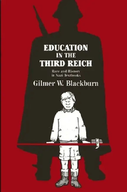 Education in the Third Reich (English, Gilmer W. Blackburn)