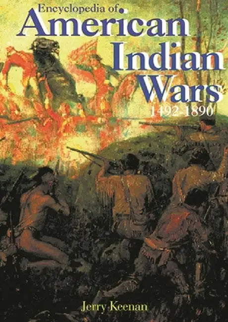 Encyclopedia of American Indian Wars (English, Jerry Keenan)