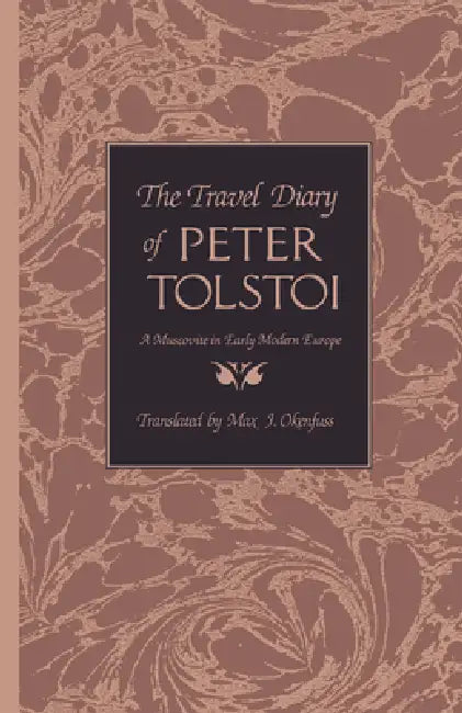 The Travel Diary of Peter Tolstoi (English, Peter Tolstoi)
