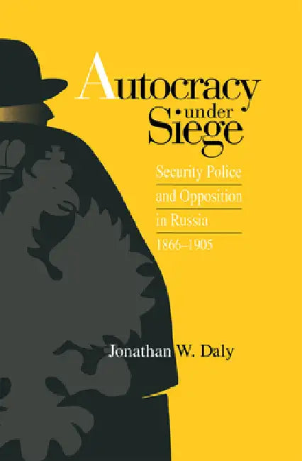 Autocracy under Siege (English, Jonathan Daly)