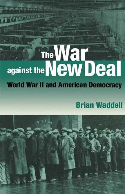 The War against the New Deal (English, Brian Waddell)