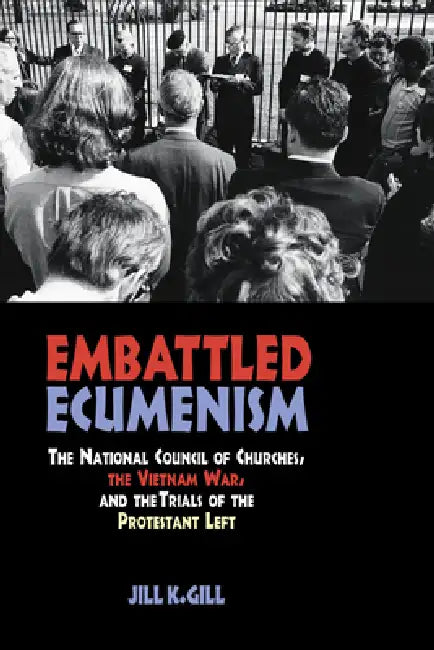 Embattled Ecumenism (English, Jill Gill)