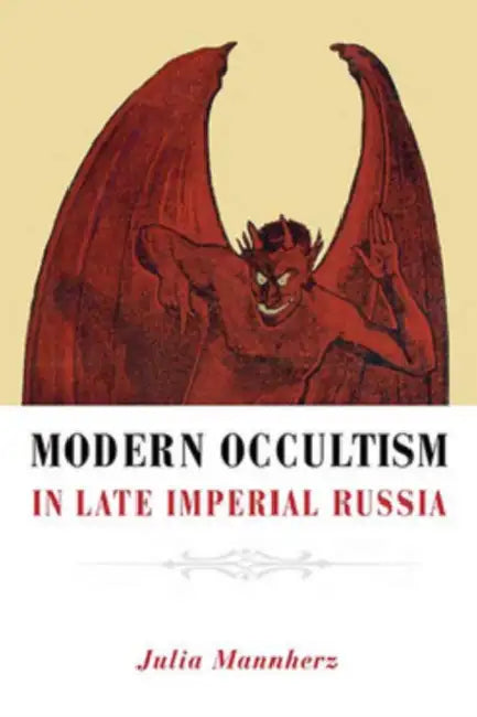 Modern Occultism in Late Imperial Russia (English, Julia Mannherz)