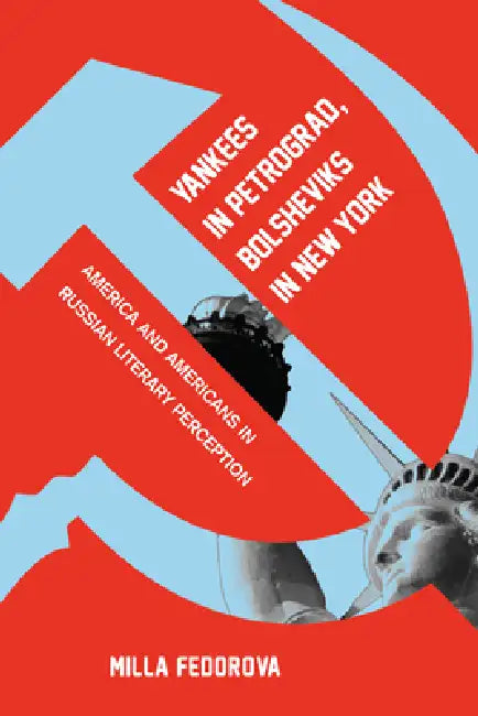 Yankees in Petrograd, Bolsheviks in New York (English, Milla Fedorova)