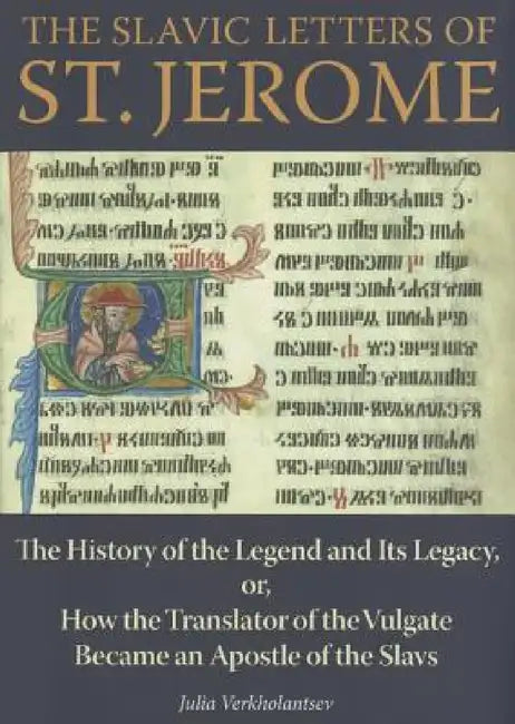 The Slavic Letters of St. Jerome (English, Julia Verkholantsev)