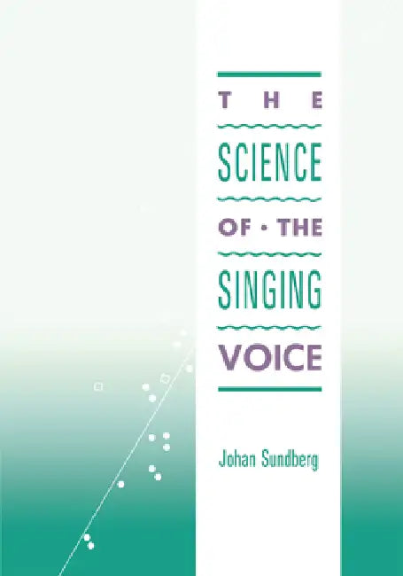 Science of the Singing Voice (English, Johan Sundberg)