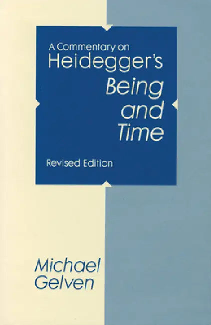 A Commentary On Heidegger's Being and Time (English, Michael Gelven)