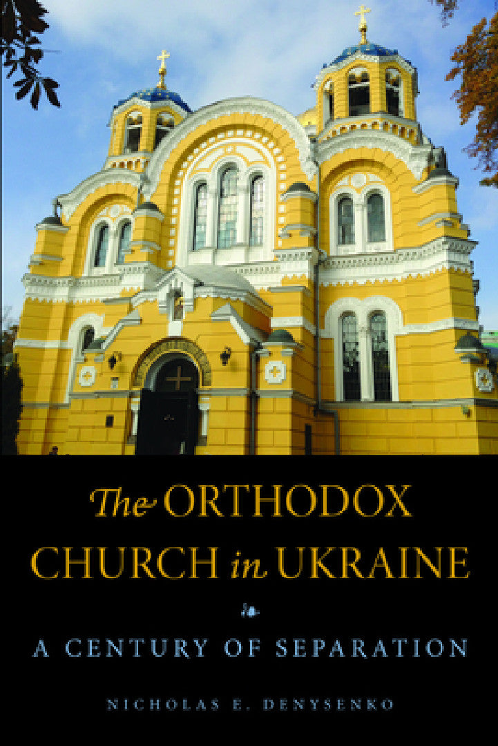 The Orthodox Church in Ukraine (English, Nicholas E. Denysenko)