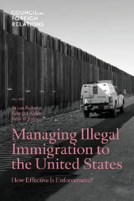 Managing Illegal Immigration to the United States (English, Bryan Roberts | Alden Edward | John Whitley)