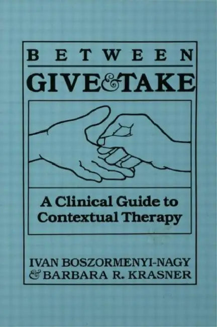 Between Give And Take (English, Ivan Krasner Boszormenyi-Nagy)