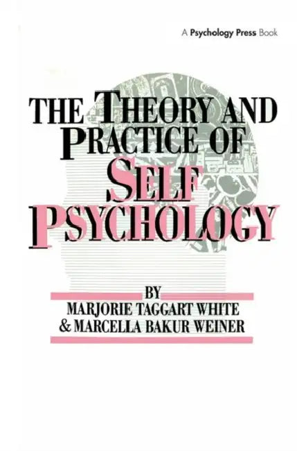 The Theory And Practice Of Self Psychology (English, M. White | Marcella Bakur Weiner)