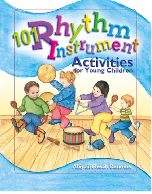 101 Rhythm Instrument Activities for Young Children (English, Abigail Flesch Connors | Deborah Wright)
