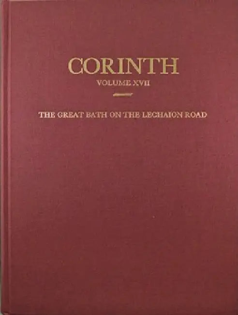 The Great Bath on the Lechaion Road (English, Jane C. Biers)