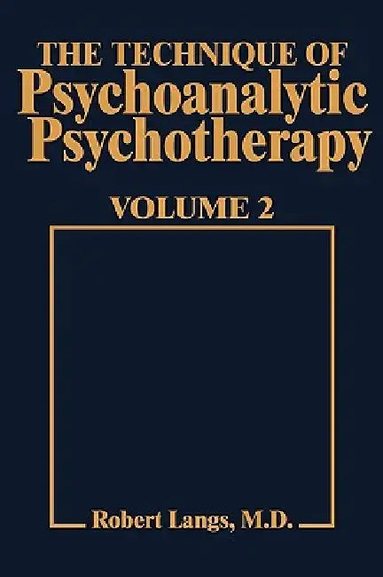 Technique of Psychoanalytic Psychotherapy Vol. II (English, Robert J. Langs)
