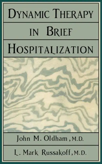 Dynamic Therapy in Brief Hospi (English, John M. Oldham | Mark L. Russakoff)