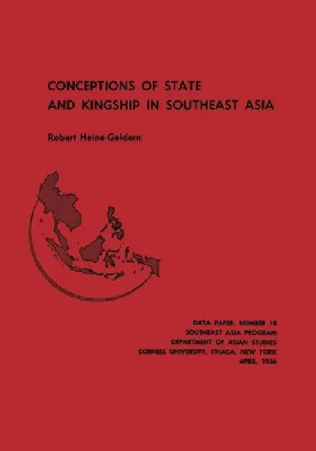 Conceptions of State and Kingship in Southeast Asia (English, Robert Heine-Geldern)