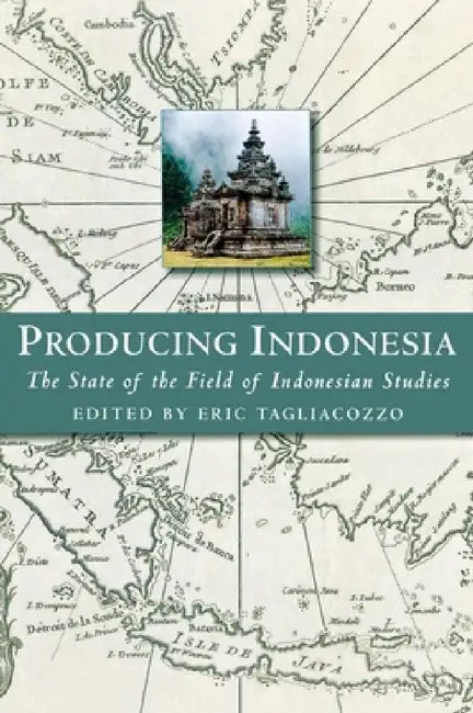 Producing Indonesia (English, Eric Tagliacozzo)