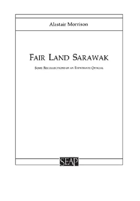 Fair Land Sarawak (English, Alastair Morrison)