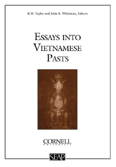 Essays Into Vietnamese Pasts (English, K. W. Taylor | John K. Whitmore)