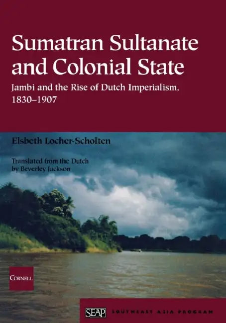 Sumatran Sultanate and Colonial State (English, Elsbeth Locher-Scholten | Beverley Jackson)